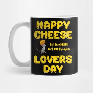 Eat the Cheese, don't CUT the cheese! Mug